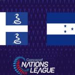 Alineaciones de Martinica y Honduras en la Liga de Naciones Concacaf